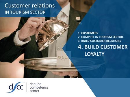 Customer relations 4. BUILD CUSTOMER LOYALTY IN TOURISM SECTOR