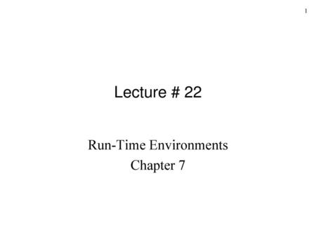 Run-Time Environments Chapter 7