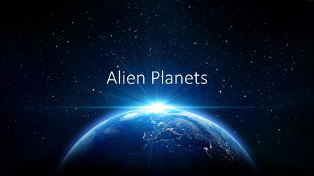 Alien Planets.