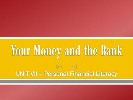 UNIT VII – Personal Financial Literacy