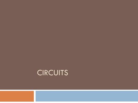 Circuits.