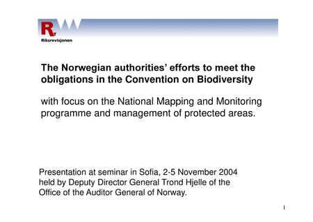 The Norwegian authorities’ efforts to meet the obligations in the Convention on Biodiversity	 with focus on the National Mapping and Monitoring programme.