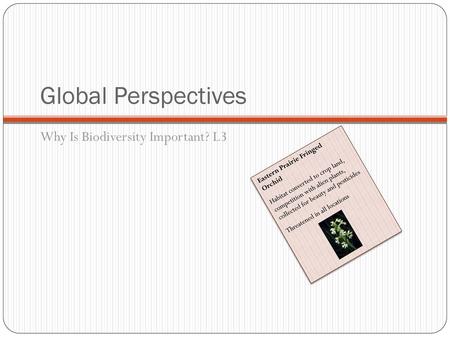 Global Perspectives Why Is Biodiversity Important? L3