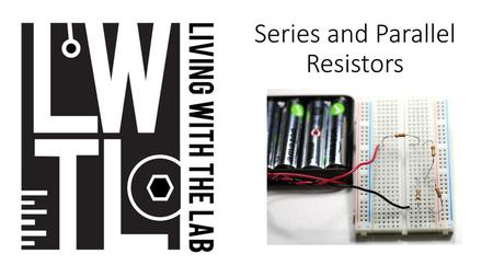 Series and Parallel Resistors