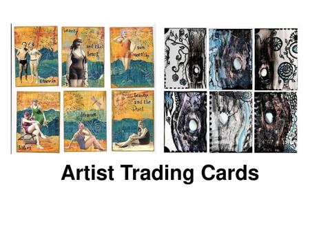 Artist Trading Cards.