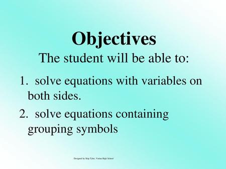 Objectives The student will be able to: