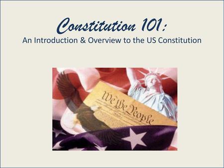 United States Constitution 101