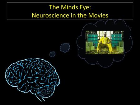 The Minds Eye: Neuroscience in the Movies