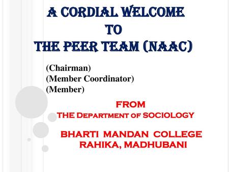 a CORDIAL WELCOME TO THE PEER TEAM (NAAC)