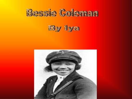 Bessie Coleman By Iya.