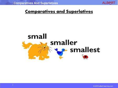 Comparatives and Superlatives