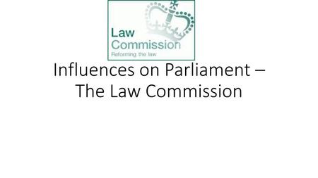 Influences on Parliament – The Law Commission