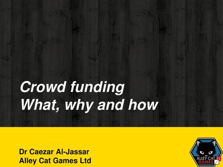 Crowd funding What, why and how