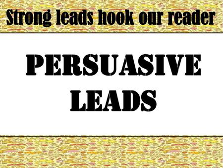 Strong leads hook our reader