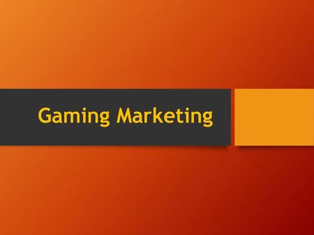 Gaming Marketing.