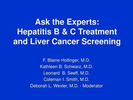 Ask the Experts: Hepatitis B & C Treatment and Liver Cancer Screening