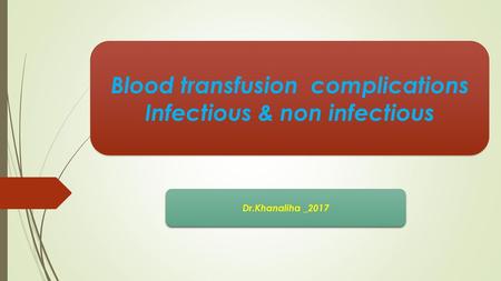 Blood transfusion complications Infectious & non infectious