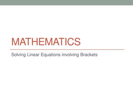 Solving Linear Equations involving Brackets