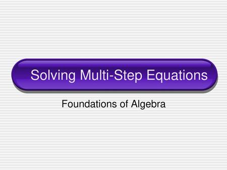 Solving Multi-Step Equations