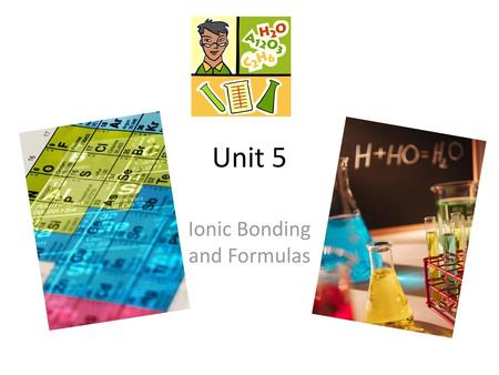 Ionic Bonding and Formulas