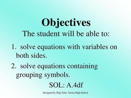 Objectives The student will be able to: