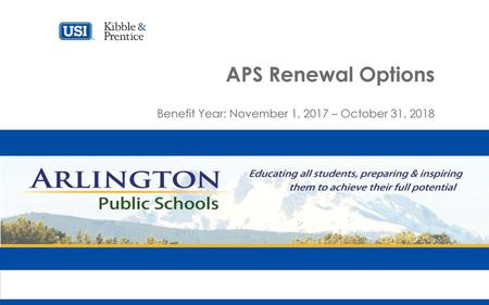 APS Renewal Options Benefit Year: November 1, 2017 – October 31, 2018