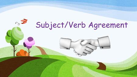 Subject/Verb Agreement