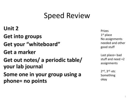 Speed Review Unit 2 Get into groups Get your “whiteboard” Get a marker