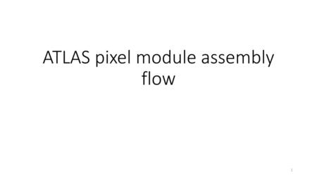 ATLAS pixel module assembly flow