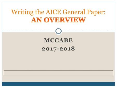 Writing the AICE General Paper: AN OVERVIEW