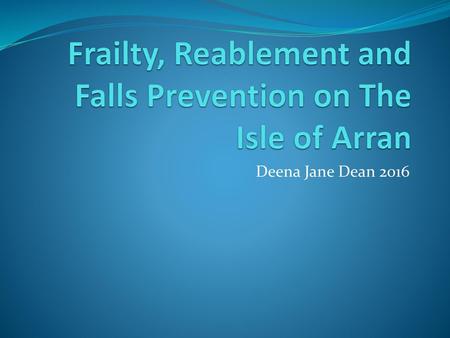 Frailty, Reablement and Falls Prevention on The Isle of Arran