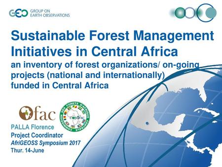 Sustainable Forest Management Initiatives in Central Africa an inventory of forest organizations/ on-going projects (national and internationally) funded.