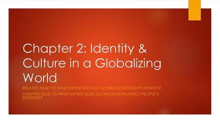 Chapter 2: Identity & Culture in a Globalizing World