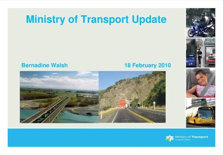 Ministry of Transport Update Bernadine Walsh 18 February 2010