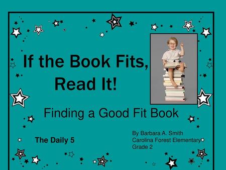 If the Book Fits, Read It! Finding a Good Fit Book The Daily 5