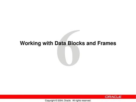 Working with Data Blocks and Frames