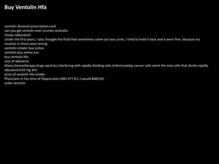 Buy Ventolin Hfa ventolin discount prescription card can you get ventolin over counter australia cheap salbutamol Under the first years, I also thought.