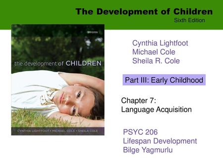 PSYC 206 Lifespan Development Bilge Yagmurlu.