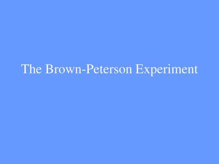 The Brown-Peterson Experiment