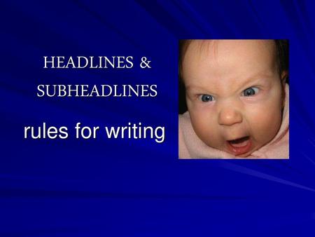 HEADLINES & SUBHEADLINES