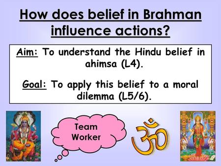 How does belief in Brahman influence actions?