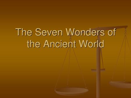 The Seven Wonders of the Ancient World