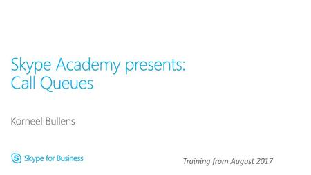 Skype Academy presents: Call Queues