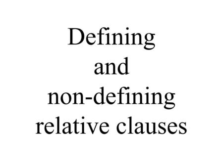 Defining and non-defining relative clauses