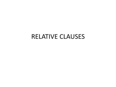 RELATIVE CLAUSES.