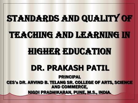 STANDARDS AND QUALITY OF TEACHING AND LEARNING IN HIGHER EDUCATION