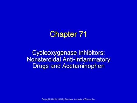 Chapter 71 Cyclooxygenase Inhibitors: Nonsteroidal Anti-Inflammatory Drugs and Acetaminophen 1.