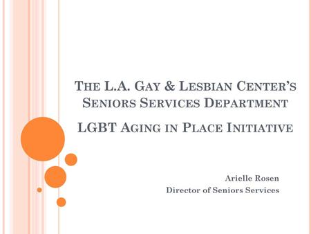 The L.A. Gay & Lesbian Center’s Seniors Services Department