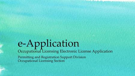 e-Application Occupational Licensing Electronic License Application