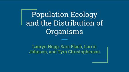 Population Ecology and the Distribution of Organisms